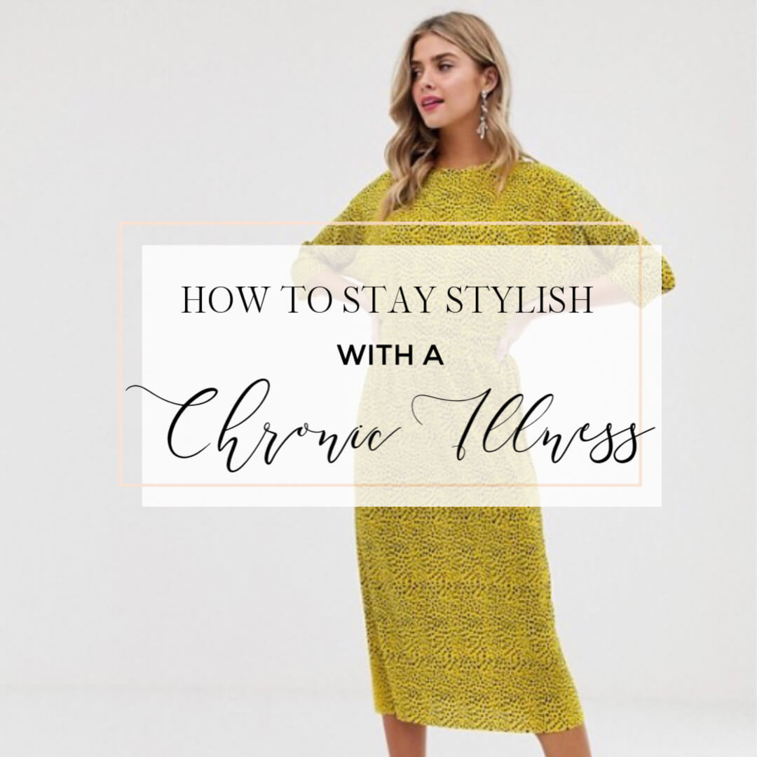 Fashion and Chronic illness. How to stay Stylish with a Chronic Illness. Read more on www.ouruniquestays.com