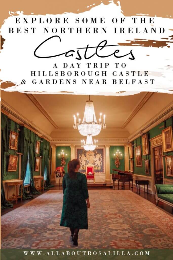 Hillsborough Castle Northern Ireland with text overlay explore some of the best northern ireland castles. A dat yrip to Hillsborough Castle and Gardens near Belfast