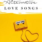 Image of a mixed tape with text overlay of best alternative love songs