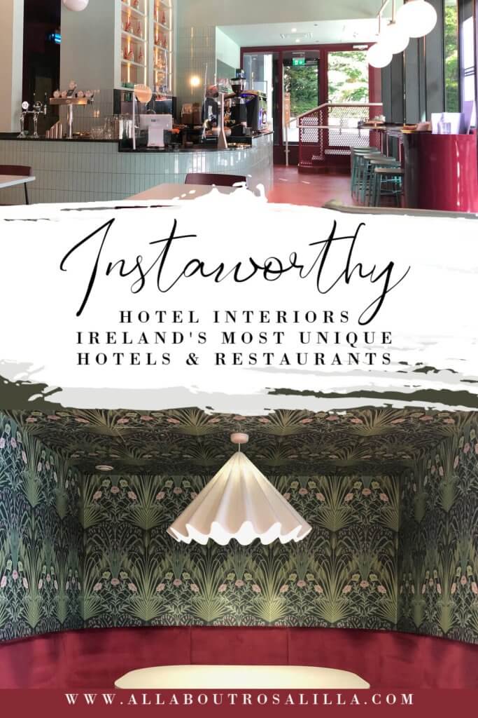 Instaworthy Hotel Interiors, Ireland's most unique hotels and restaurants