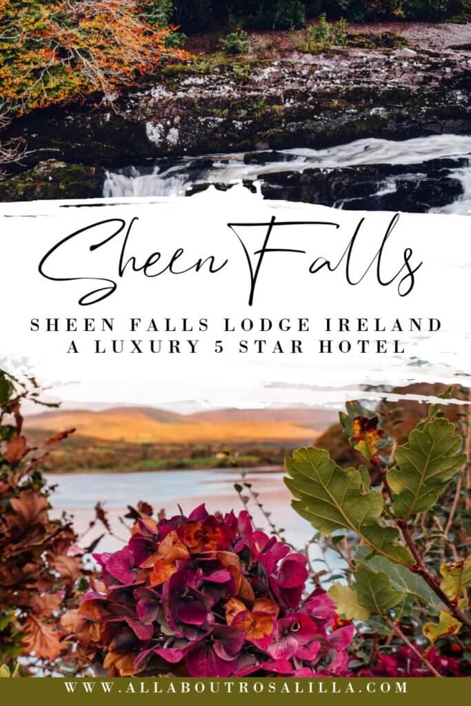 Images of Sheen Falls Lodge in Kenmare, Ireland with text overlay Luxury That Feels Like Home: The Enchantment of Sheen Falls Lodge.