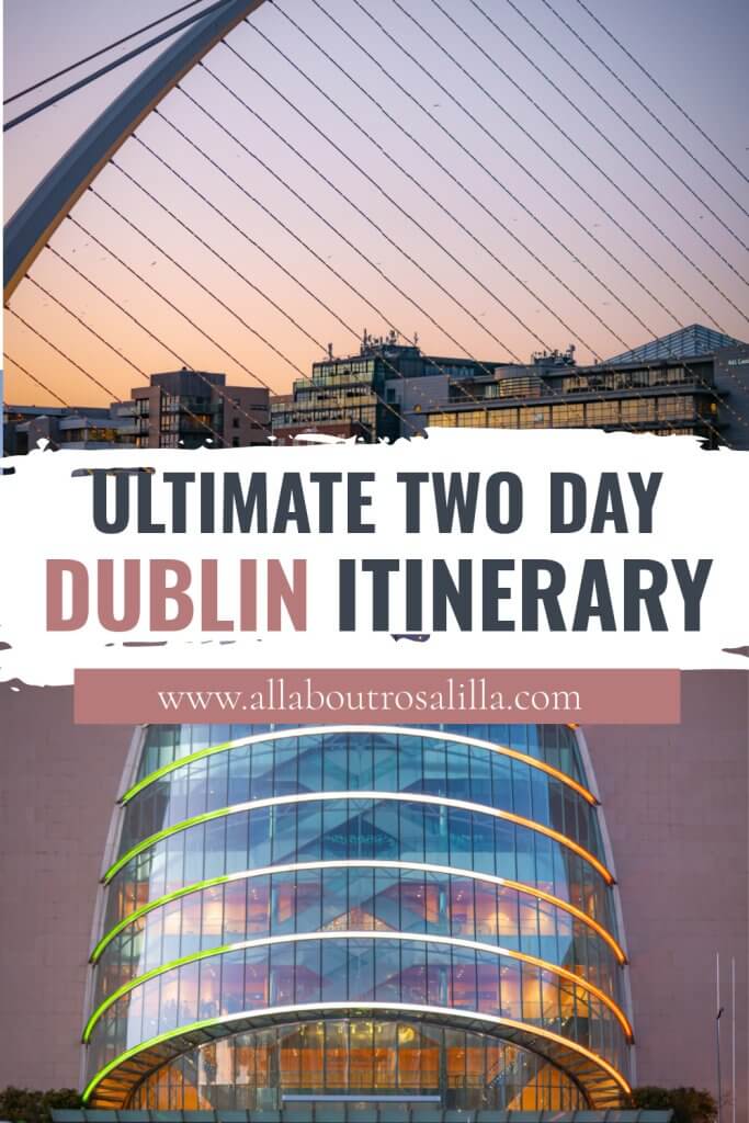 Images of Dublin with text overlay ultimate two day dublin itinerary