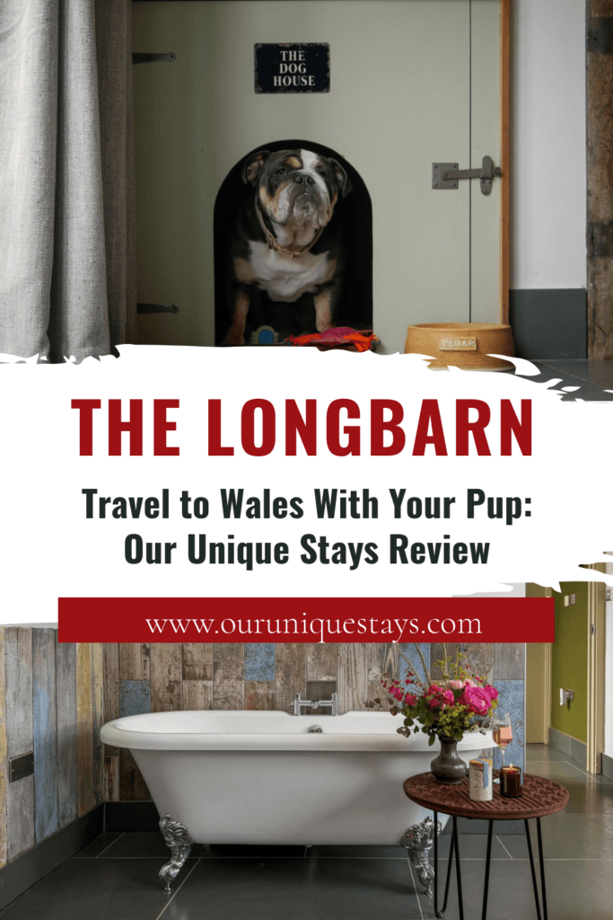 Images of The Longbarn in Wales with text overlay "Travel to Wales With Your Pup: Our Unique Stays Review".